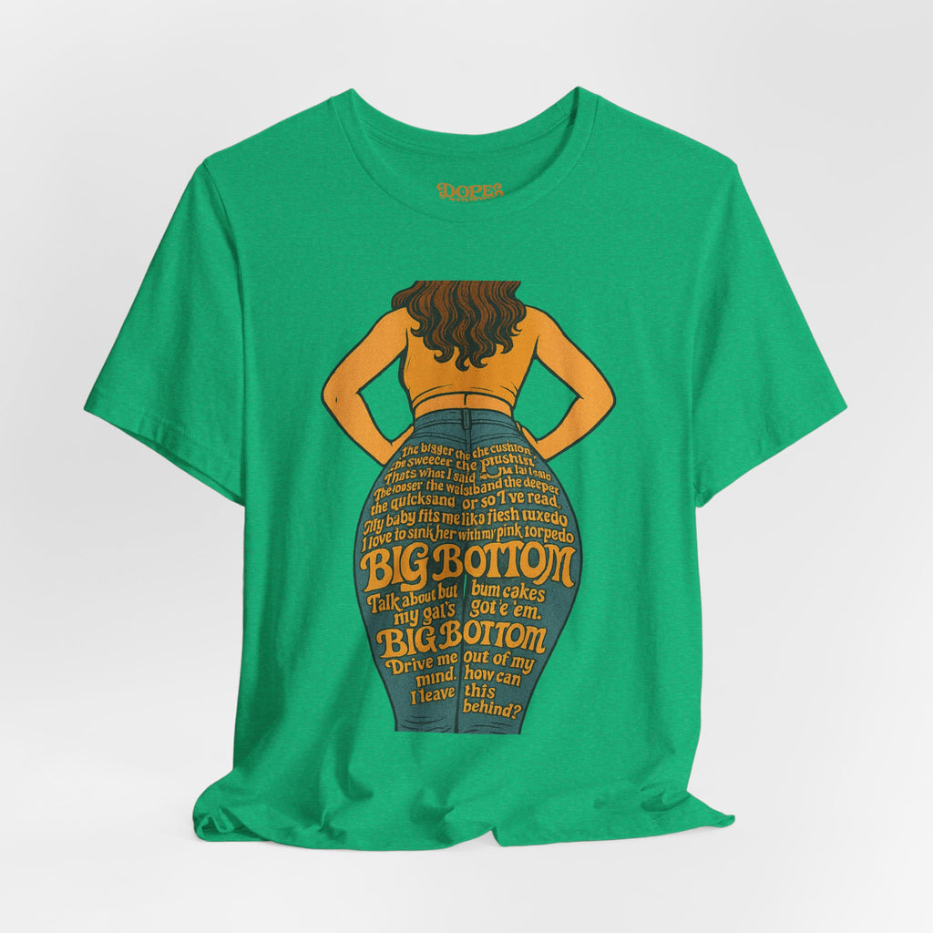 Big Bottom Tee — Funny Graphic T-Shirt